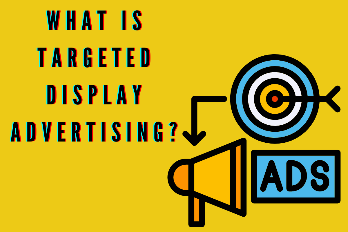 What Is Targeted Display Advertising Gulf Coast Web